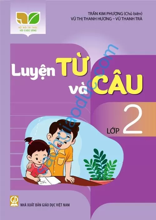 LUYỆN TỪ VÀ CÂU LỚP 2 (Kết nối tri thức với cuộc sống)